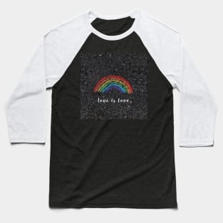 Love is Love Pride Caption Baseball T-Shirt